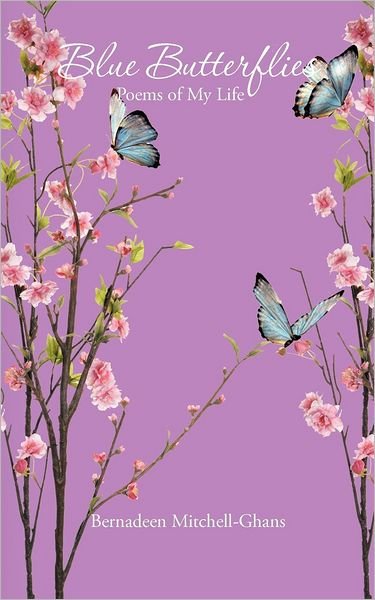 Cover for Bernadeen Mitchell-ghans · Blue Butterflies: Poems of My Life (Paperback Bog) (2012)