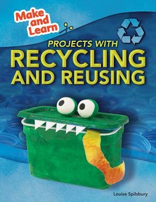 Cover for Louise Spilsbury · Recycling &amp; reusing (Book) (2014)