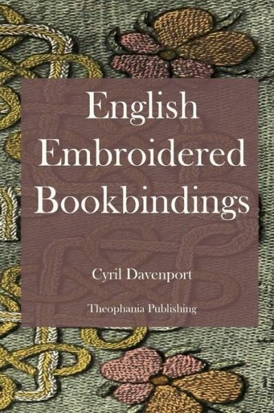 Cover for Cyril Davenport · English Embroidered Bookbindings (Paperback Book) (2012)