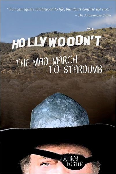 Cover for Rob Foster · Hollywoodn't - the Mad March to Stardumb (Taschenbuch) (2012)