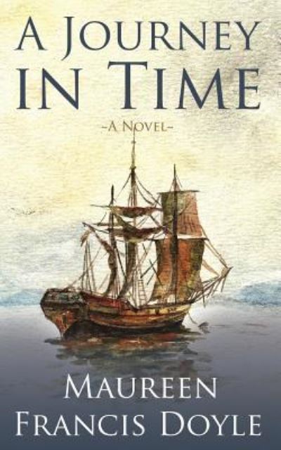 Cover for Maureen Franc Doyle · A Journey in Time: a Novel (Paperback Book) (2015)