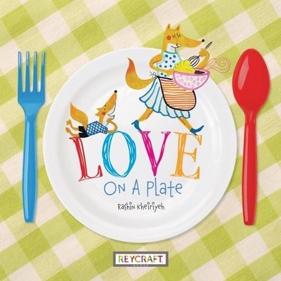 Love on a Plate - Rashin Kheiriyeh - Books - REYCRAFT BOOKS - 9781478873709 - December 13, 1901