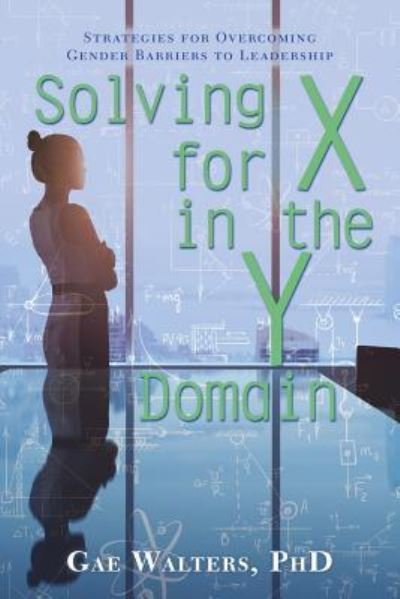 Cover for Gae Walters · Solving for X in the Y Domain (Pocketbok) (2017)