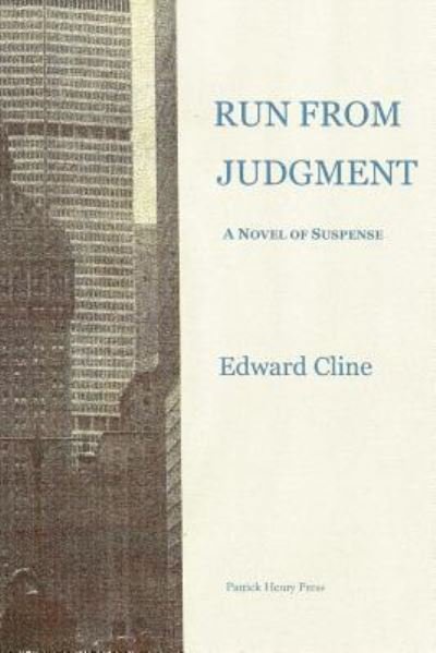 Cover for Edward Cline · Run from Judgment: a Novel of Suspense (Paperback Book) (2012)