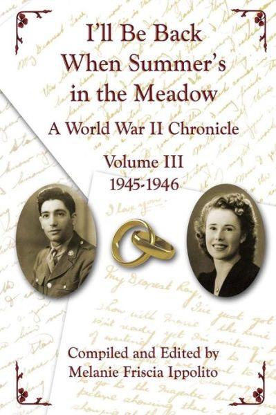 Cover for Melanie a Ippolito · I'll Be Back when Summer's in the Meadow, Volume Iii: a World War II Chronicle, 1945-1946 (Paperback Book) (2012)