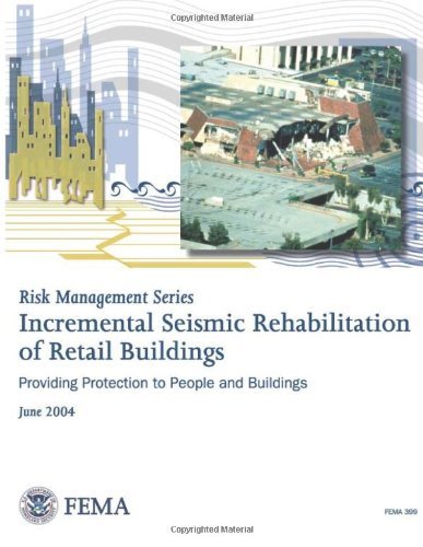 Cover for Federal Emergency Management Agency · Risk Management Series:  Incremental Seismic Rehabilitation of Retail Buildings (Fema 399 / June 2004) (Pocketbok) (2013)