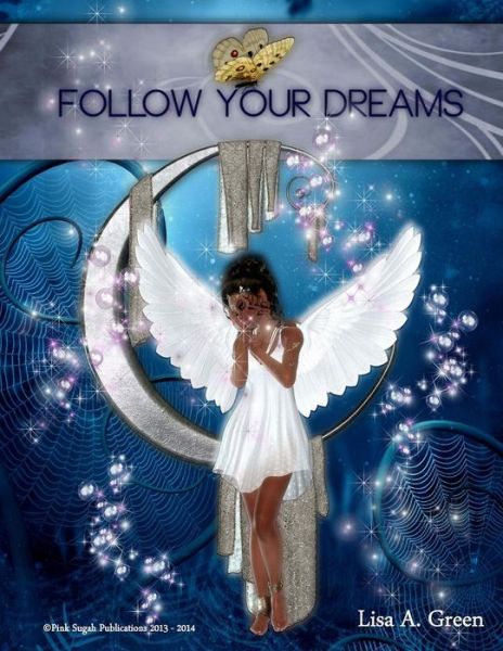 Cover for Lisa a Green · Follow Your Dreams (Paperback Book) (2013)