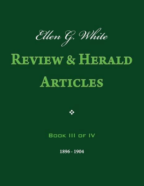 Cover for Ellen G White · Ellen G. White Review &amp; Herald Articles, Book III of Iv (Paperback Book) (2013)