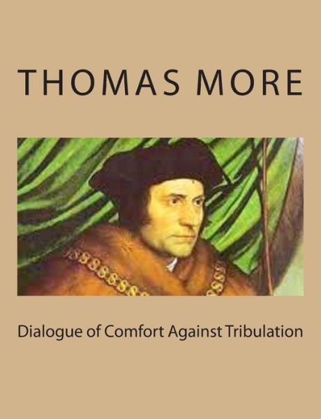 Cover for Thomas More · Dialogue of Comfort Against Tribulation (Taschenbuch) (2013)