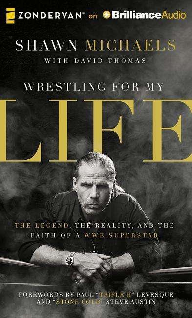 Cover for Shawn Michaels · Wrestling for My Life: the Legend, the Reality, and the Faith of a Wwe Superstar (CD) (2015)
