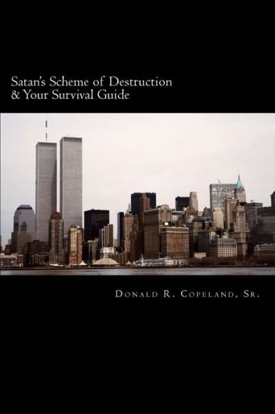 Cover for Donald R Copeland Sr · Satan's Scheme of Destruction &amp; Your Survival Guide (Paperback Book) (2014)