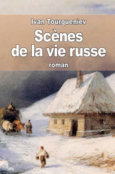 Cover for Ivan Tourgueniev · Scènes De La Vie Russe (Taschenbuch) [French edition] (2014)