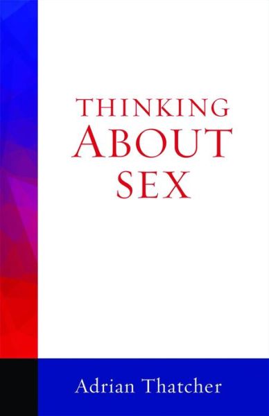 Cover for Adrian Thatcher · Thinking about sex (Book) (2015)