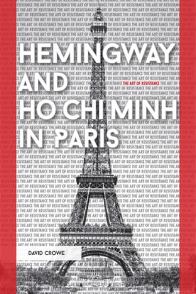 Cover for David Crowe · Hemingway and Ho Chi Minh in Paris (Hardcover Book) (2020)