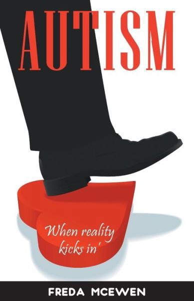 Cover for Ms Freda Susan Mcewen · Autism: when Reality Kicks in (Paperback Bog) (2015)