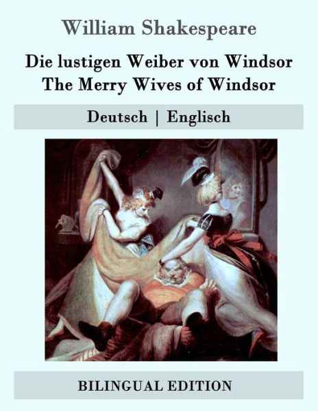 Cover for William Shakespeare · Die Lustigen Weiber Von Windsor / the Merry Wives of Windsor: Deutsch - Englisch (Paperback Book) (2015)