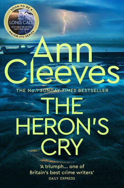 Cover for Ann Cleeves · The Heron's Cry: Now a major ITV series starring Ben Aldridge as Detective Matthew Venn - Two Rivers (Paperback Book) (2022)