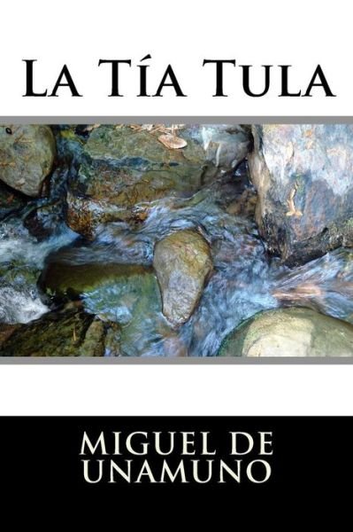 Cover for Miguel De Unamuno · La Tia Tula (Paperback Bog) (2015)