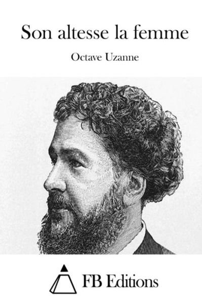 Cover for Octave Uzanne · Son Altesse La Femme (Paperback Book) (2015)