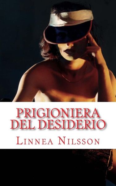 Cover for Linnea Nilsson · Prigioniera Del Desiderio (Paperback Book) (2015)