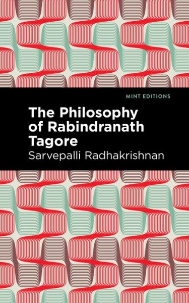 Cover for Sarvepalli Radhakrishnan · The Philosophy of Rabindranath Tagore - Mint Editions (Paperback Book) (2021)