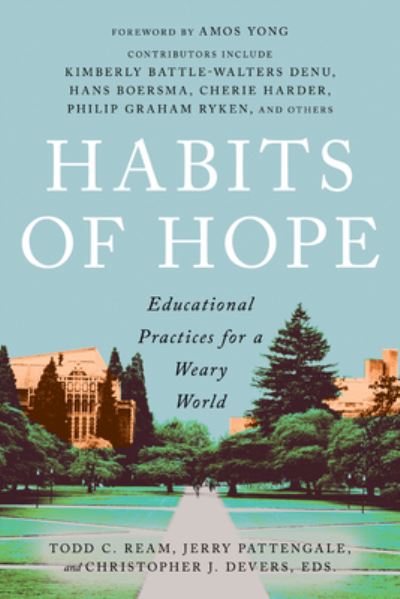 Cover for Todd C. Ream · Habits of Hope - Educational Practices for a Weary World (Book) (2024)