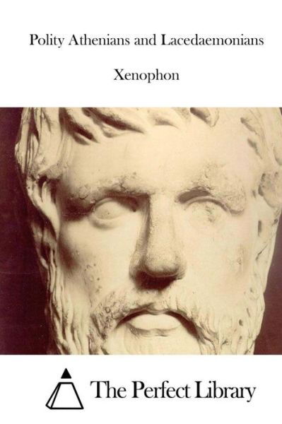 Polity Athenians and Lacedaemonians - Xenophon - Książki - Createspace - 9781515055709 - 12 lipca 2015