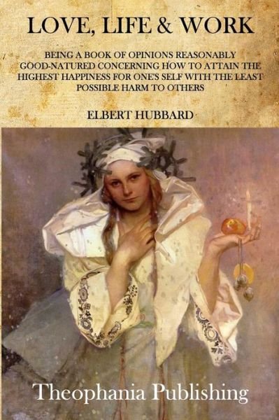 Cover for Elbert Hubbard · Love, Life &amp; Work (Taschenbuch) (2015)