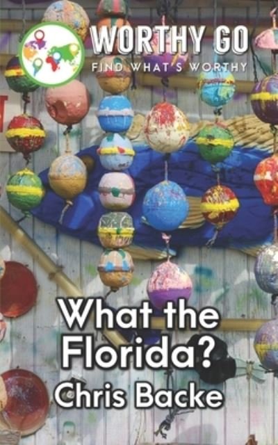 Cover for Chris Backe · What the Florida (Paperback Bog) (2020)
