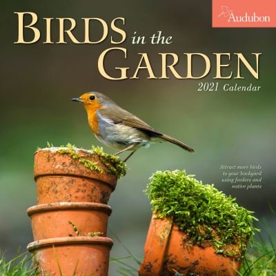 2021 Audubon Birds in the Garden Wall Calendar - National Audubon Society - Produtos - Workman Publishing - 9781523508709 - 11 de agosto de 2020