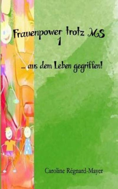 Cover for Caroline Regnard-Mayer · Frauenpower trotz MS (Paperback Book) (2016)