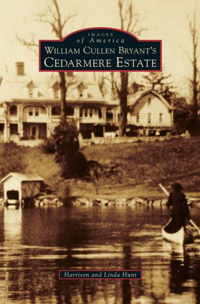 Cover for Harrison Hunt · William Cullen Bryant S Cedarmere Estate (Hardcover Book) (2016)