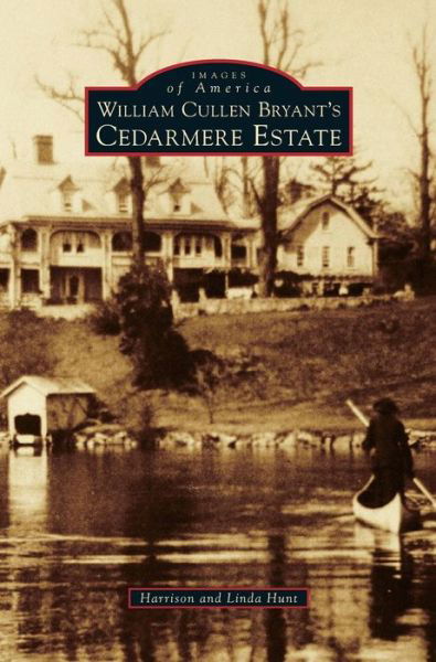 Cover for Harrison Hunt · William Cullen Bryant S Cedarmere Estate (Inbunden Bok) (2016)