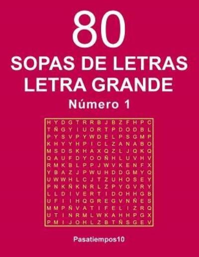 Cover for Pasatiempos10 · 80 Sopas de Letras Letra Grande - N. 1 (Paperback Bog) (2016)