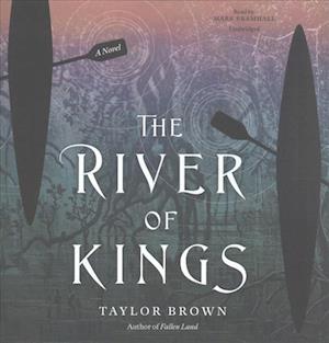 Cover for Taylor Brown · The River of Kings (CD) (2017)