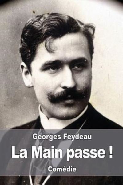 Cover for Georges Feydeau · La Main Passe ! (Taschenbuch) (2016)
