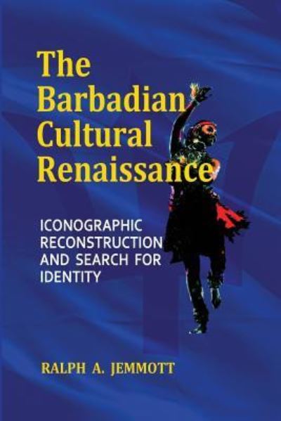 Cover for Ralph a Jemmott · The Barbadian Cultural Renaissance (Paperback Book) (2016)