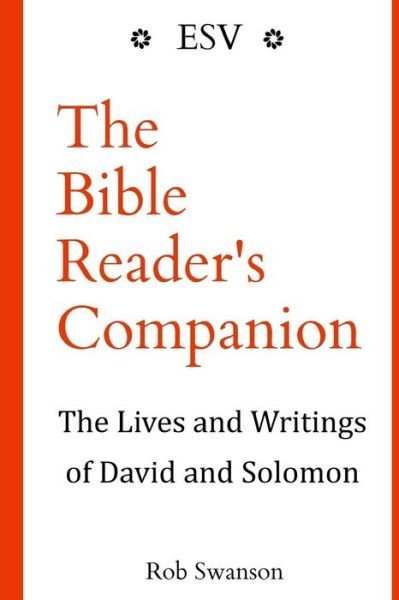 Cover for Rob Swanson · The Bible Reader's Companion : The Lives and Writings of David and Solomon (Paperback Book) (2017)