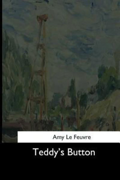 Cover for Amy Le Feuvre · Teddy's Button (Paperback Book) (2017)