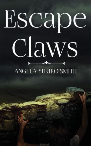 Cover for Angela Yuriko Smith · Escape Claws (Paperback Book) (2017)