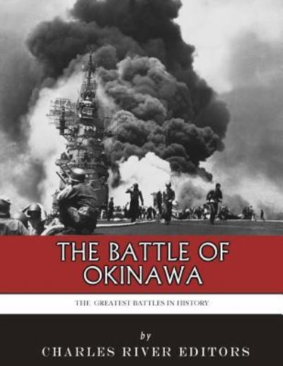 The Greatest Battles in History - Charles River Editors - Books - Createspace Independent Publishing Platf - 9781544877709 - March 23, 2017