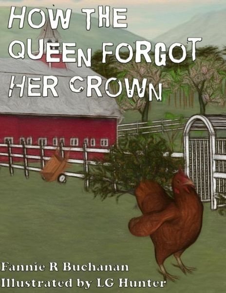 Cover for Fannie R Buchanan · How the Queen Forgot Her Crown (Paperback Book) (2017)