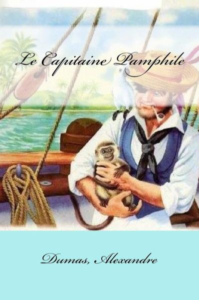 Cover for Dumas Alexandre · Le Capitaine Pamphile (Taschenbuch) (2017)