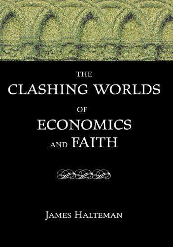 Cover for James Halteman · The Clashing Worlds of Economics and Faith: (Paperback Book) (2007)