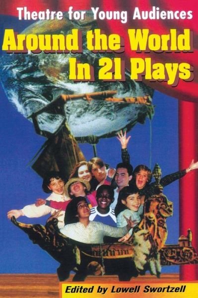 Cover for Lowell Swortzell · Theatre for Young Audiences: Around the World in 21 Plays (Paperback Book) (2000)
