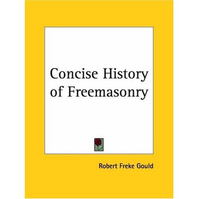 Cover for Robert Freke Gould · Concise History of Freemasonry (Paperback Book) (1994)