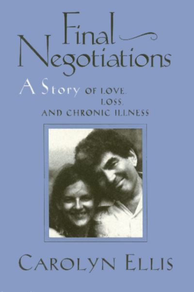 Cover for Carolyn Ellis · Final Negotiations: A Story of Love, and Chronic Illness - Health Society And Policy (Hardcover Book) (1995)