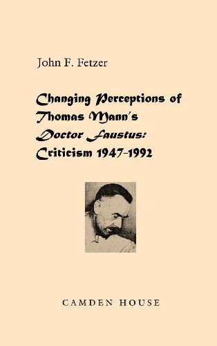 Cover for Fetzer, John F (Royalty Account) · Changing Perceptions of Thomas Mann's Doctor Faustus: Criticism 1947-1992 - Literary Criticism in Perspective (Inbunden Bok) [First edition] (1996)