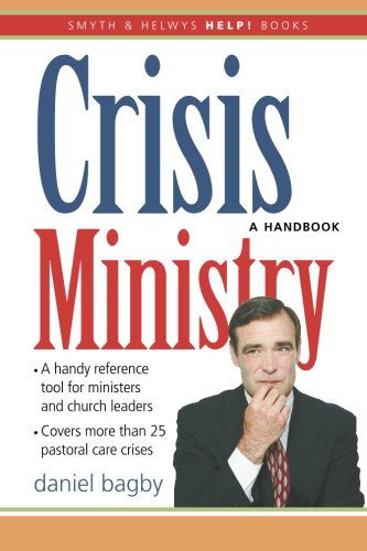 Cover for Daniel Bagby · Crisis Ministry: a Handbook (Smyth &amp; Helwys Help! Books) (Taschenbuch) (2013)