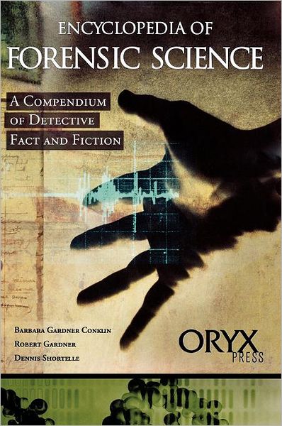 Cover for Barbara Gardner Conklin · Encyclopedia of Forensic Science: A Compendium of Detective Fact and Fiction (Hardcover Book) (2002)